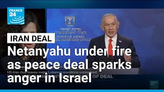 Israel erupts over US-Iran peace deal, blames Netanyahu for security failure