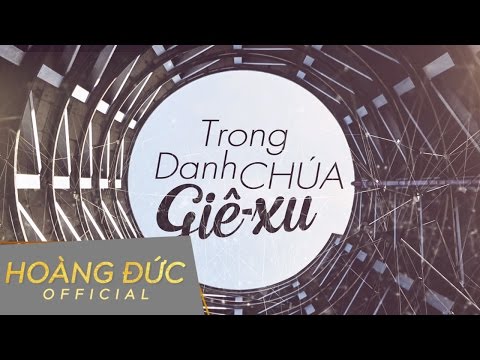 Trong Danh Chúa Giê-Xu - Hoàng Đức ft Thuý Kiều [ Audio Music ]