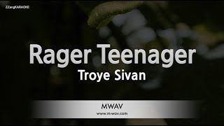 Troye Sivan-Rager Teenager (Melody) [ZZang KARAOKE]