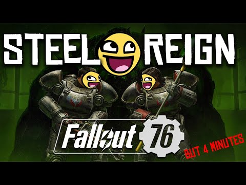 Fallout 76 Steel Reign but in 4 minutes