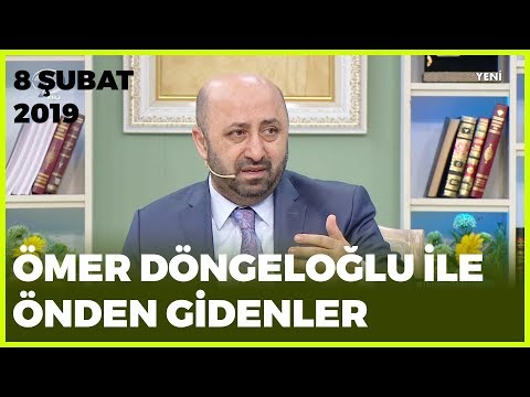 Ömer Döngeloğlu ile Önden Gidenler - 8 Şubat 2019
