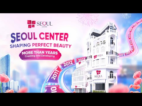 Seoul Center - The Leading Beauty Salon Center In Vietnam!