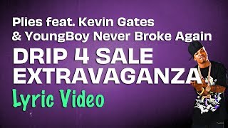 Plies feat. Kevin Gates &amp; YoungBoy Never Broke Again - Drip 4 Sale Extravaganza (Lyrics) 💧☔️