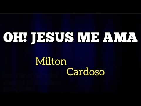 Milton Cardoso - Oh! Jesus me ama (Harpa Cristã)
