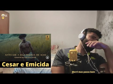 TINTO REACT - Antes que a bala perdida me ache - Cesar Feat Emicida e Jaddy