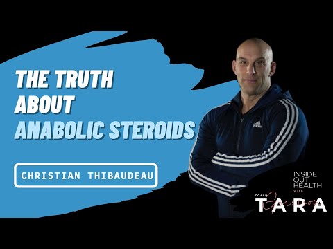 CHRISTIAN THIBAUDEAU: The Truth About Anabolic Steroids