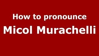 How to pronounce Micol Murachelli