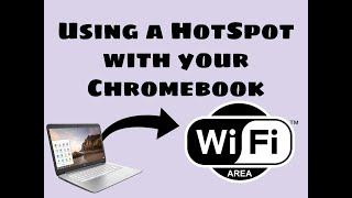 Using a Hotspot: Connect Your Chromebook to Wifi