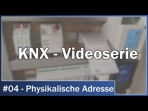 KNX Video Series - #04: Physical Address: Addressing in KNX