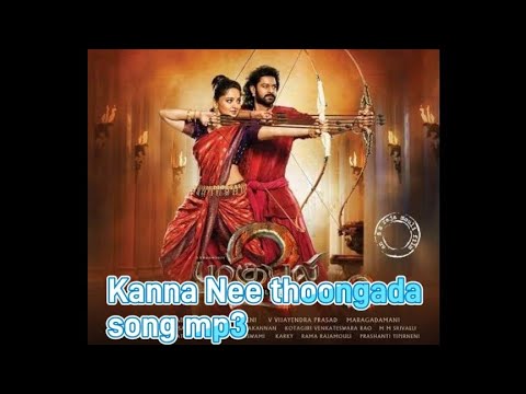 Baahubali 2 / Kanna Nee thoongada song MP3/ (Tamil audio)
