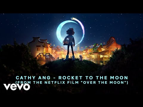 Cathy Ang - Rocket to the Moon (From the Netflix Film "Over the Moon")