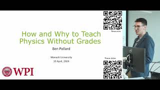 How and Why to Teach Physics Without Grades - Ben Pollard (U of Auckland/Worcester Polytechnic Inst)