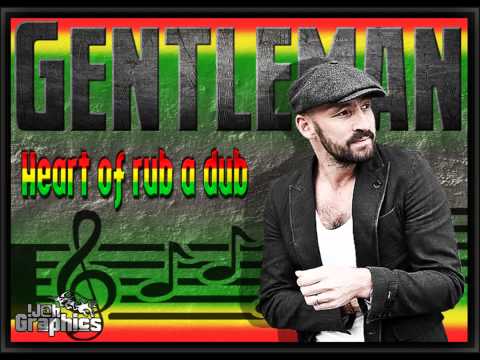 Gentleman - Heart of Rub a Dub