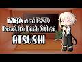MHA And BSD React To Each Other Atsushi Nakajima Part 2 9 My Hero X Bungou Stray Dogs