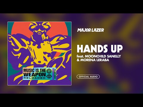 Major Lazer - Hands Up (feat. Moonchild Sanelly & Morena Leraba) (Official Audio)