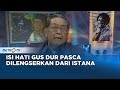 Curhatan Gus Dur Dilengserkan Dari Istana Dok 2008