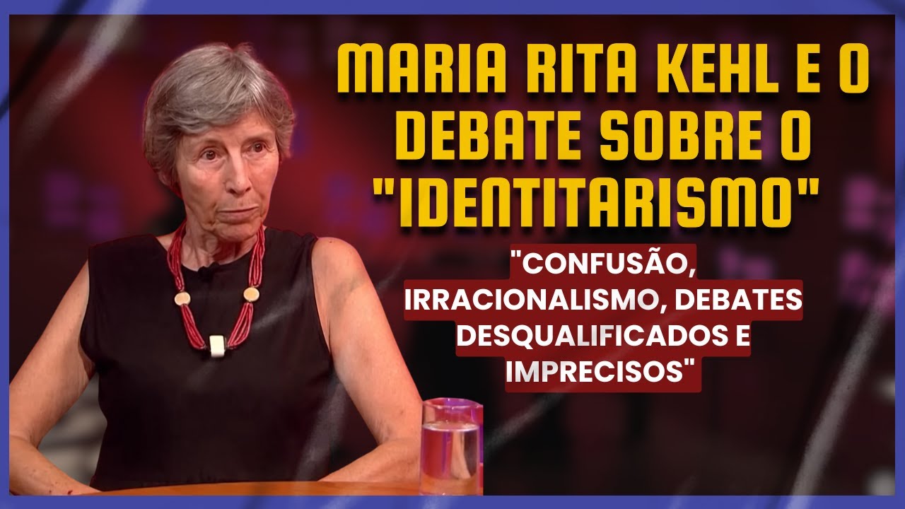 Maria Rita Kehl e o debate sobre o "identitarismo"