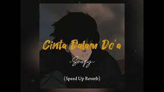Download lagu Cinta Dalam Doa - Souqy (Speed Up   Reverb) mp3