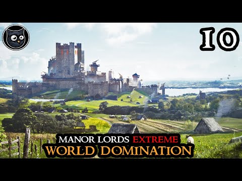 WORLD DOMINATION - Ultimate Battle & The End - Manor Lords EXTREME - HIGHEST Difficulty || Part 10