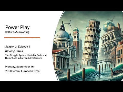 Power Play S2 Ep. 9 | Sinking Cities: Italy & Amsterdam’s Battle with Subsidence & Rising Seas