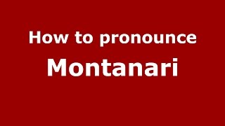 How to pronounce Montanari