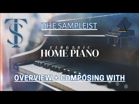 The Sampleist - Electric Home Piano by Westwood Instruments - Overview - Composing With