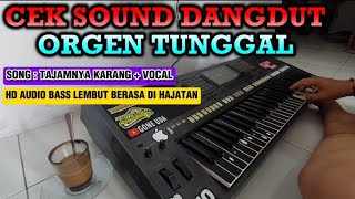 Download lagu Cek Sound Dangdut Orgen Tunggal [ Tajamnya Karang   Vocal ] HD AUDIO BASS JERNIH SERASA MAIN OREGEN mp3