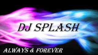 DJ Splash Always Forever Video