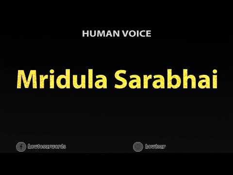 How To Pronounce Mridula Sarabhai