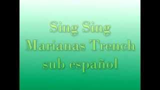 Sing Sing - Marianas Trench sub español