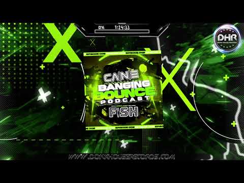 Dj Cainie - Banging Bounce Podcast Episode 05 Feat DJ Fish - DHR