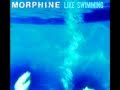 Morphine - Early To Bed 