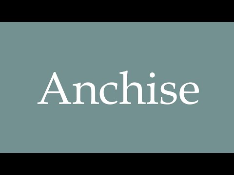 How to Pronounce ''Anchise'' Correctly in French