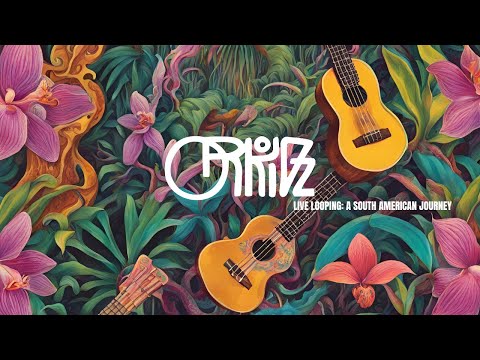 ORKIDZ  - Live Looping - A South American Journey