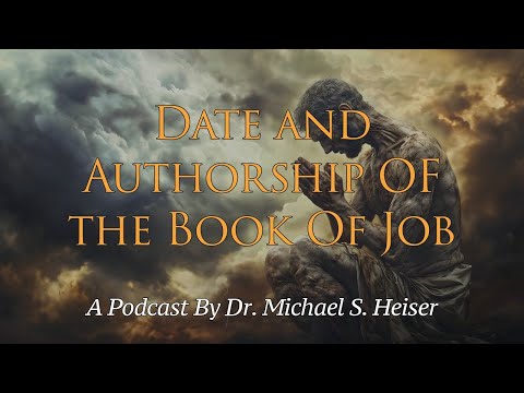 Date and Authorship Of The Book Of Job - Dr. Michael Heiser