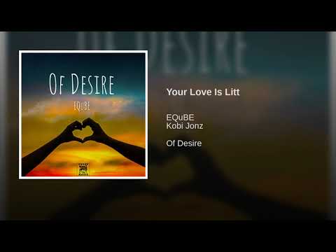 Your Love Is Litt - EQuBE & Kobi Jonz