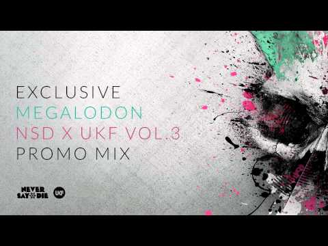 Never Say Die x UKF Presents: Megalodon (Exclusive Promo Mix)