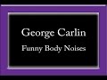 George Carlin - Funny Body Noises