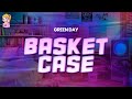 Green Day Basket Case Lyrics