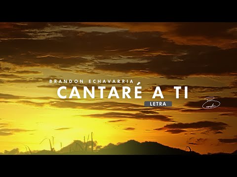 Brandon Echavarria - Cantaré a Ti (Letra)