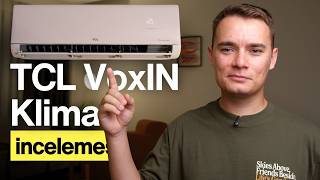 TCL VoxIN Klima İncelemesi | Akıllı Klima Alınır mı?