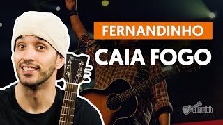 Download lagu Caia Fogo - Fernandinho (aula de violão simplificada) mp3