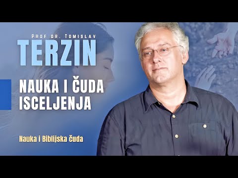 Nauka i čuda isceljenja (1. dio) - Prof. Dr Tomislav Terzin