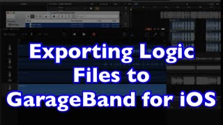 Exporting Logic Files to GarageBand for iOS