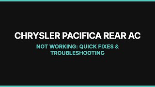 Chrysler Pacifica Rear AC Not Working: Quick Fixes & Troubleshooting