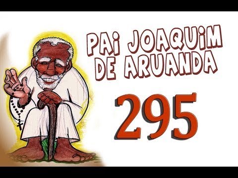 DcE 295 - [] Entidade Pai Joaquim de Aruanda - Médium Camila Weinnman