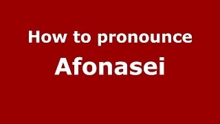 How to pronounce Afonasei