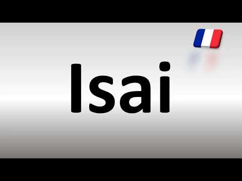 How to Pronounce Isai? (French)