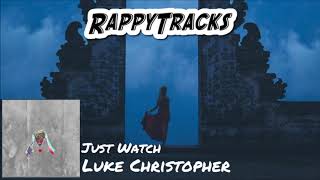 Luke Christopher - JUST WATCH