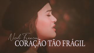 Nicoli Francini - Coração tão fragil